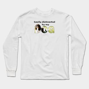 Easily distracted by my dog - King Charles spaniel oil painting word art Long Sleeve T-Shirt